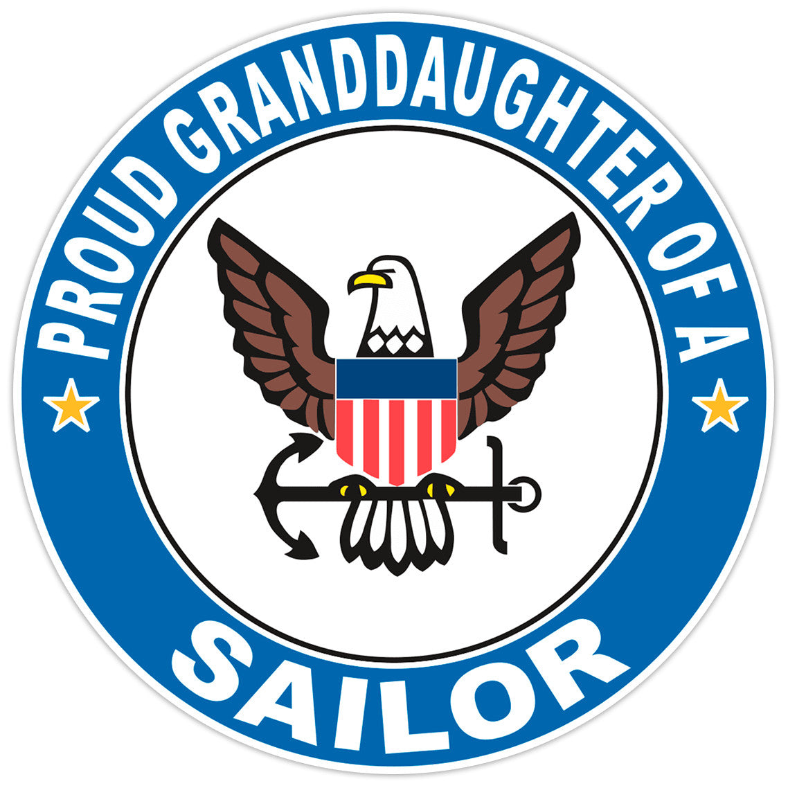 Proud Granddaughter of a Sailor U.S. Navy Round Bumper Sticker Military Decal 5"