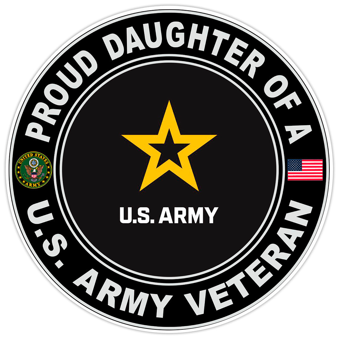 Proud Daughter of a United States Army Veteran Bumper Sticker Military Decal 5"
