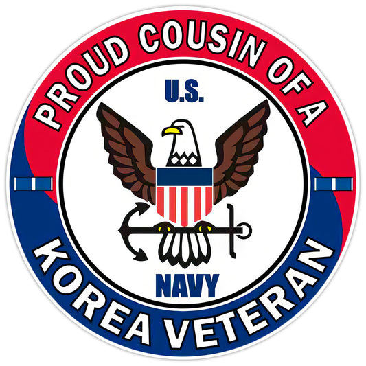 U.S. Navy Proud Cousin of a Korea Veteran Bumper Sticker Military Vinyl Decal 5"