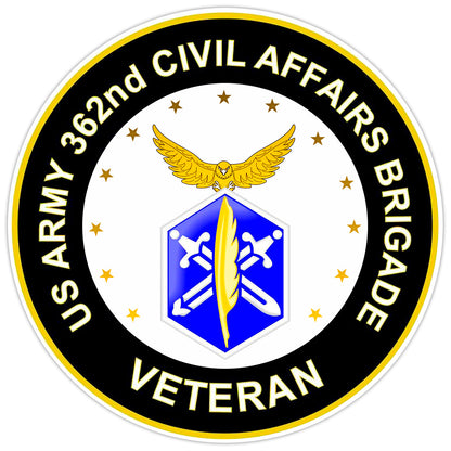 US Army 362nd Civil Affairs Brigade Veteran Bumper Sticker Military Decal 5"