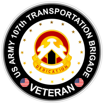 US Army 107th Transportation Brigade Veteran Bumper Sticker Military Decal 5"