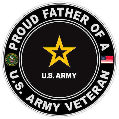 Proud Father of a United States Army Veteran Bumper Sticker Military Decal 5"