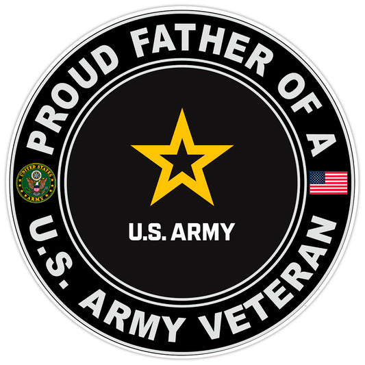 Proud Father of a United States Army Veteran Bumper Sticker Military Decal 5"